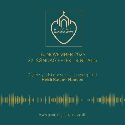 22. søndag efter trinitatis - 16. november 2025