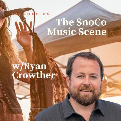 The SnoCo Music Scene w/Ryan Crowther The SnoCo Music Scene w/Ryan Crowther