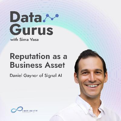 Reputation as a Business Asset with Daniel Gaynor of Signal AI