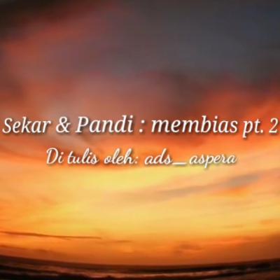 Sekar & Pandi: membias pt. 2 Sekar & Pandi: membias pt. 2