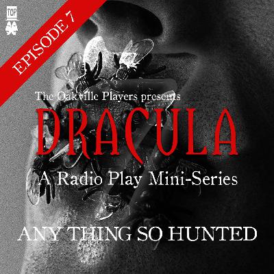 Episode 7: Any Thing So Hunted