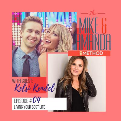 4: Kelsi Kendel - Living Your Best Life