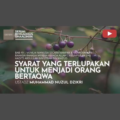 Riyaadhush Shaalihiin 1873. "SYARAT YANG TERLUPAKAN UNTUK MENJADI ORANG BERTAQWA"