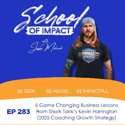 283. 5 Game Changing Business Lessons From Shark Tank's Kevin Harrington (2025 Coaching Growth Strategy) 283. 5 Game Changing Business Lessons From Shark Tank's Kevin Harrington (2025 Coaching Growth Strategy)