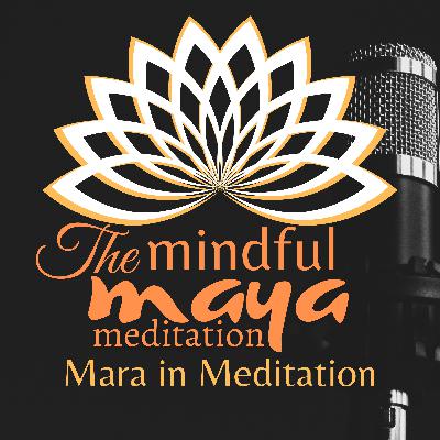 Ep24: Mara, the Ultimate Distraction in Meditation Ep24: Mara, the Ultimate Distraction in Meditation