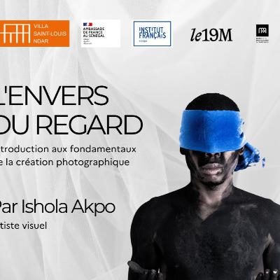 ISHOLA AKPO : L'ENVERS DU REGARD - Episode _2 ISHOLA AKPO : L'ENVERS DU REGARD - Episode _2