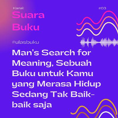 #3 Man's Search for Meaning, Sebuah Buku untuk Kamu yang Merasa Hidup Sedang Tak Baik-baik saja