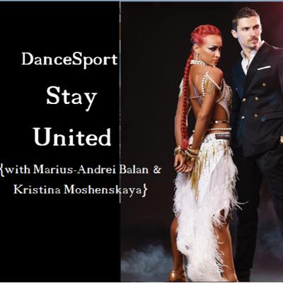 DanceSport - Stay United {with Marius-Andrei Balan & Kristina Moshenskaya}