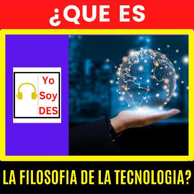 ¿Qué es la Filosofía de la Tecnología? ¿Qué es la Filosofía de la Tecnología?