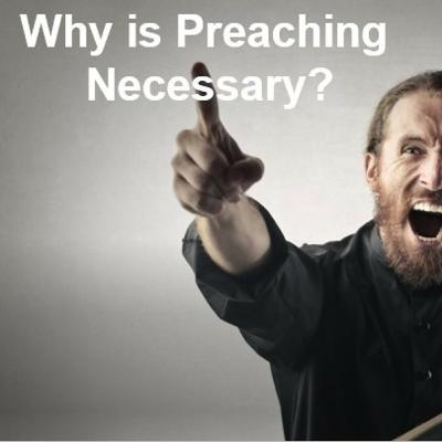 Why Is Preaching Necessary? / Romans 1
