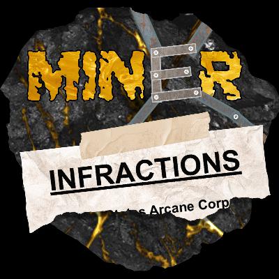 Miner Infractions: Session 10 - Herding Cats Miner Infractions: Session 10 - Herding Cats