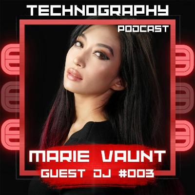 Technography Podcast wt. Guest DJ #003 Marie Vaunt Technography Podcast wt. Guest DJ #003 Marie Vaunt