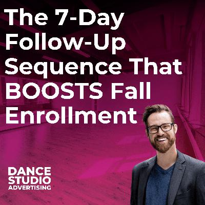 The 7-Day Follow-Up Sequence That BOOSTS Fall Enrollment