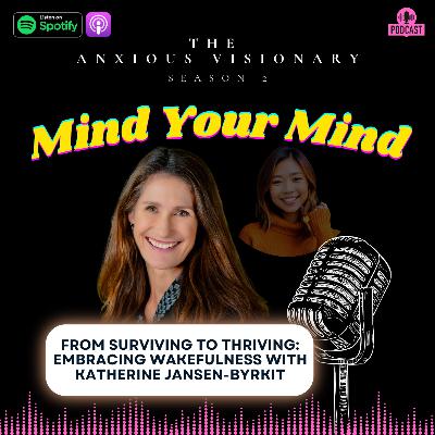 From Surviving to Thriving: Embracing Wakefulness with Katherine Jansen-Byrkit