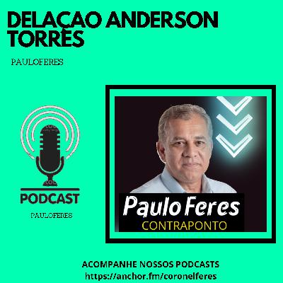 DELAÇAO ANDERSON TORRES