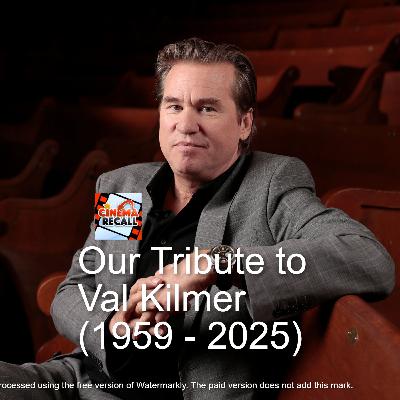 Our Tribute to Val Kilmer (1959 - 2025)