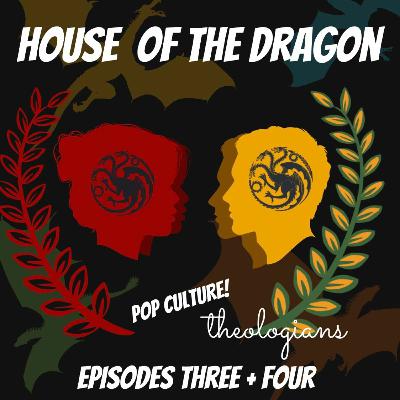 House of the Dragon - Episodes 3 & 4