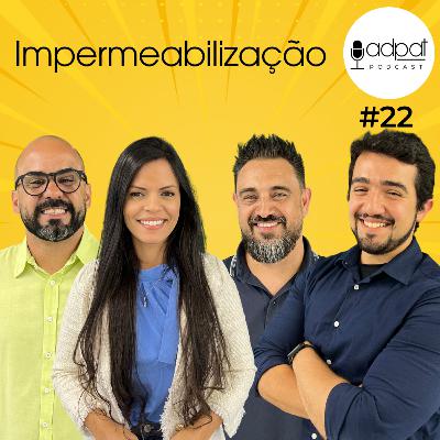 Impermeabilização | Adpat Podcast #22