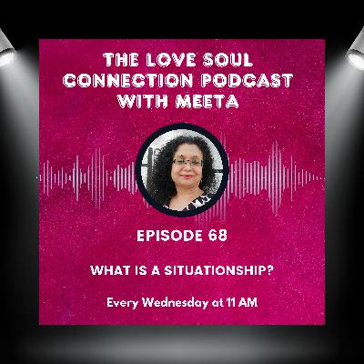 #068 - What is a Situationship #068 - What is a Situationship