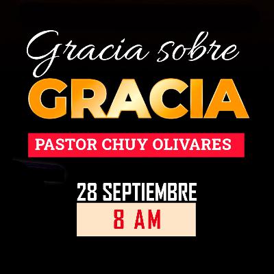 Chuy Olivares - Gracia sobre gracia