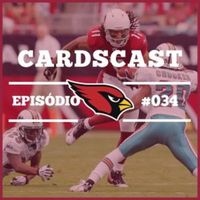 Cardscast 034 – Preview de Dolphins @ Cardinals