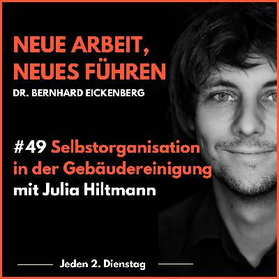 #49 Selbstorganisation in der Gebäudereinigung mit Julia Hiltmann #49 Selbstorganisation in der Gebäudereinigung mit Julia Hiltmann