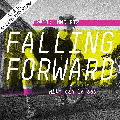 Look Mum No Computer (Part 2) - Falling Forward with Dan Le Sac #18