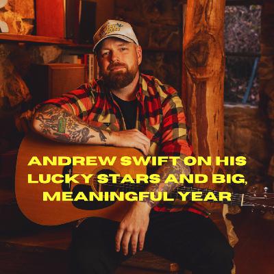 Andrew Swift on his Lucky Stars and big, meaningful year