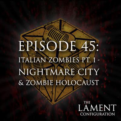Episode 45: Italian Zombies Pt. 1 - Nightmare City and Zombie Holocaust Episode 45: Italian Zombies Pt. 1 - Nightmare City and Zombie Holocaust
