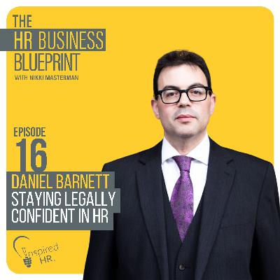 Staying Legally Confident in HR with Daniel Barnett