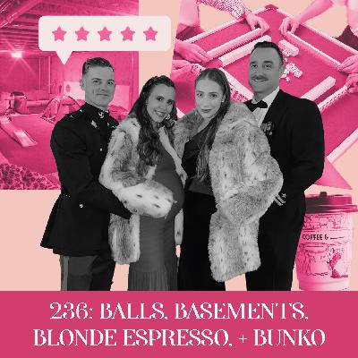 Balls, Basements, Blonde Espresso, & Bunko | Ep 236 Balls, Basements, Blonde Espresso, & Bunko | Ep 236