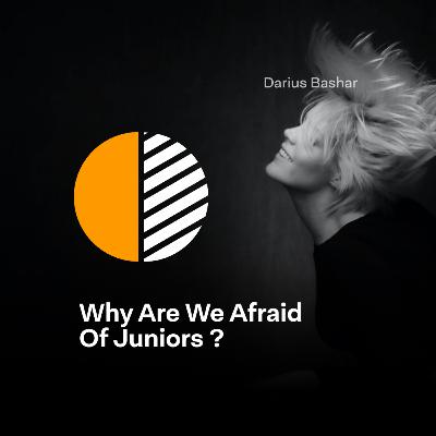 Why are we afraid of juniors ? Why are we afraid of juniors ?