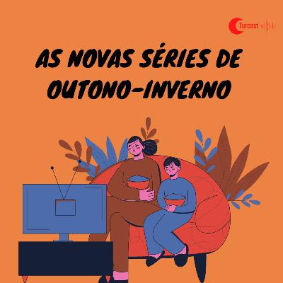 #12 - As novas séries de outono-inverno