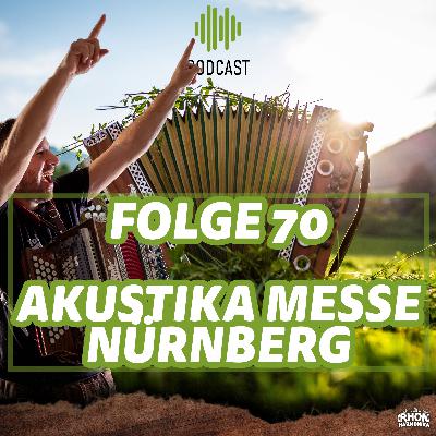 Folge 70: Akustika Messe Nürnberg Folge 70: Akustika Messe Nürnberg