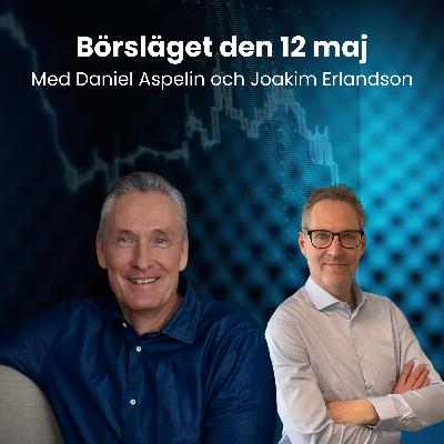 Börsläget den 12 maj, 2025 Börsläget den 12 maj, 2025