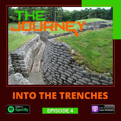 EPISODE 4: Into the Trenches EPISODE 4: Into the Trenches