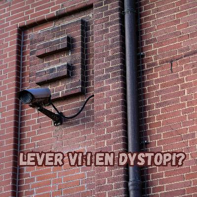 Lever vi i en dystopi?