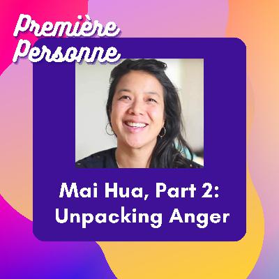 Filmmaker Mai Hua, 2/2: Unpacking Anger Filmmaker Mai Hua, 2/2: Unpacking Anger