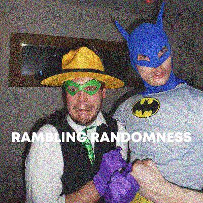 #1 Rambling Randomness?