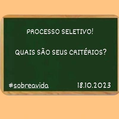 PROCESSO SELETIVO. SOBRE A VIDA#1