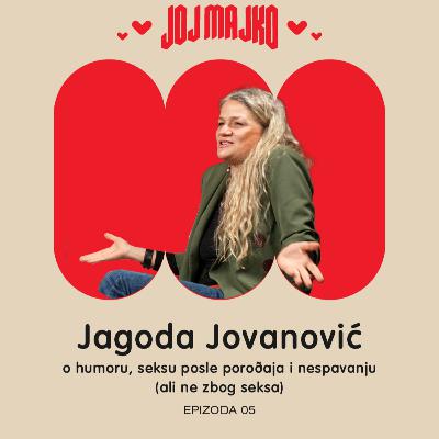 JOJ MAJKO: Jagoda Jovanović o humoru i majčinstvu, nespavanju i po nekoj frustraciji