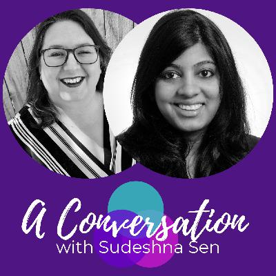 Empowering Careers with Sudeshna Sen Empowering Careers with Sudeshna Sen
