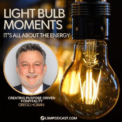 Gregg Horan: Creating Purpose-Driven Hospitality