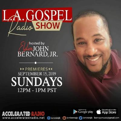 L.A. Gospel Radio Show - John Bernard Jr. (Sun 29 Jan 2023)