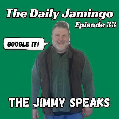 The Jimmy Speaks | Episode 33