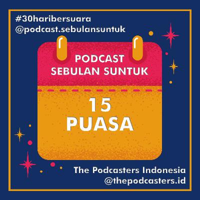 15 | PUASA #30haribersuara The Podcasters Indonesia
