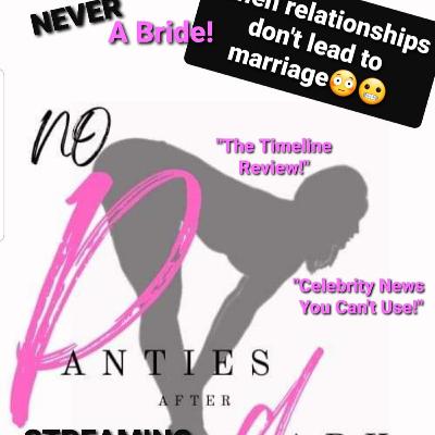 "Always A Bridesmaid...Never A Bride! When Relationships Don't Lead To Marriage."