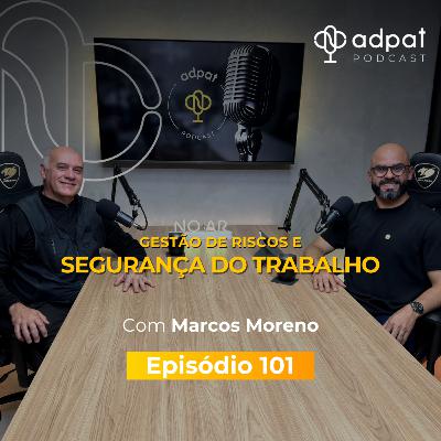 Gestão de Riscos e Segurança do Trabalho | Adpat Podcast #101