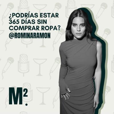 EP.46 @ROMINAROMAN - 365 días sin comprar ropa, Moda sotenible