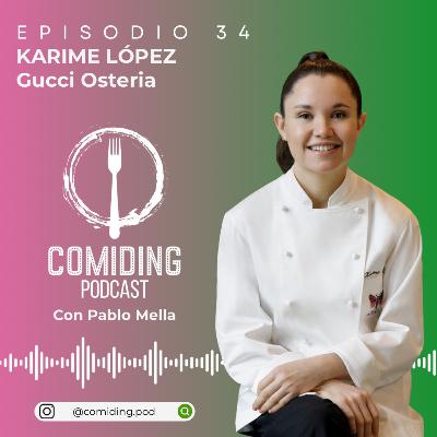 Ep 34: Karime López - Gucci Osteria (Florencia, Italia) - El Valor del Sí